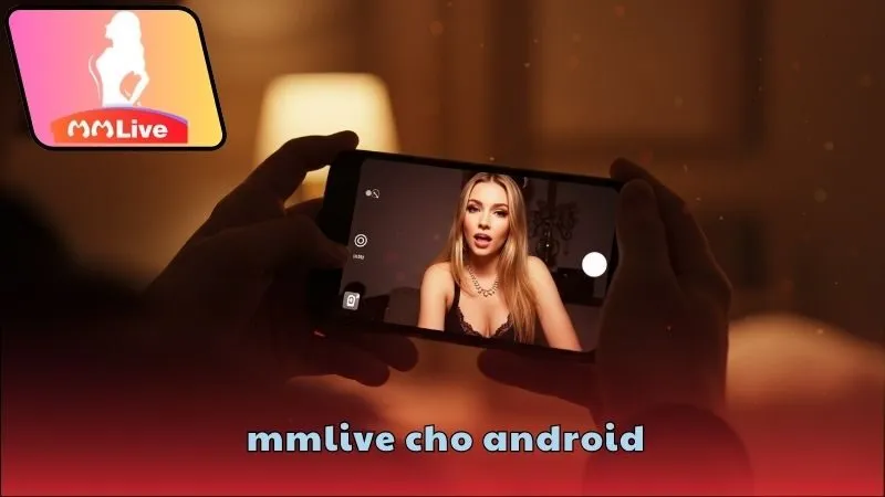 MMlive cho Android